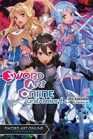 Sword Art Online 21 (light novel): Unital Ring I by Reki Kawahara