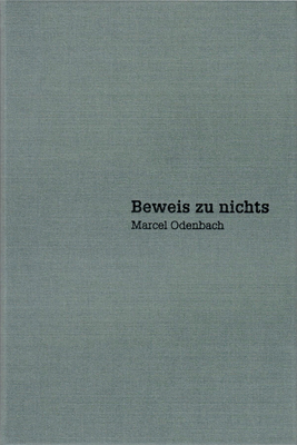 Marcel Odenbach: Beweis Zu Nichts / Proof of Nothing by Vanessa Joan Muller, Jorg Heiser, Maria Muhle