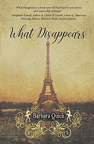 What Disappears by Barbara Quick