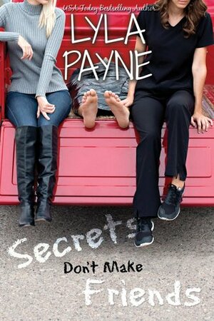 Secrets Don't Make Friends by Lyla Payne