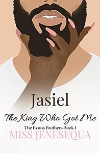 Jasiel, The King Who Got Me  by Miss Jenesequa