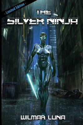 The Silver Ninja by Wilmar G. Luna