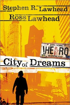 City of Dreams by Ross Lawhead, Stephen R. Lawhead