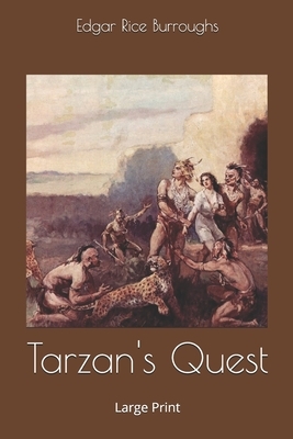 Tarzan's Quest: Large Print by Edgar Rice Burroughs