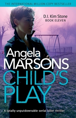 Child's Play: A totally unputdownable serial killer thriller by Angela Marsons
