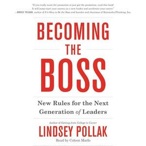 Becoming the Boss: New Rules for the Next Generation of Leaders by Lindsey Pollak