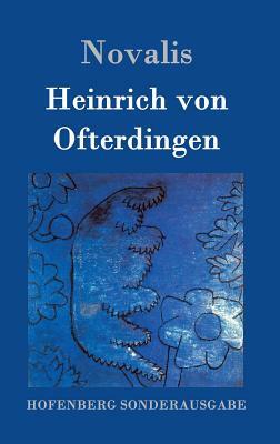 Heinrich von Ofterdingen by Novalis