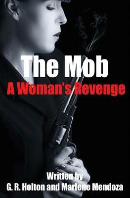 The Mob by Marlene Mendoza, G. R. Holton