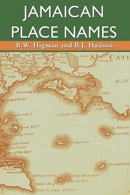 Jamaican Place Names by B. W. Higman, Brian J. Hudson