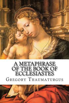 A Metaphrase of the Book of Ecclesiastes by 
