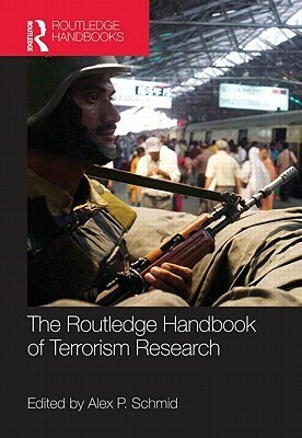 The Routledge Handbook of Terrorism Research by Eric Price, Schmid Al Alex, Albert Jongman