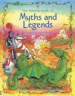 Myths and Legends by Anna Milbourne, Gillian Doherty, Heather Amery