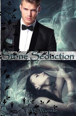 Stone Seduction by A. C. Warneke