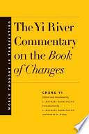 The Yi River Commentary on the Book of Changes by L. Michael Harrington