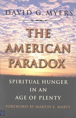 The American Paradox: Spiritual Hunger in an Age of Plenty by David G. Myers