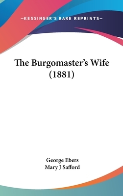 The Burgomaster's Wife (1881) by George Ebers
