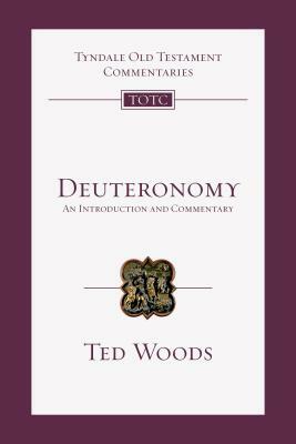 Deuteronomy: An Introduction and Commentary by Edward J. Woods