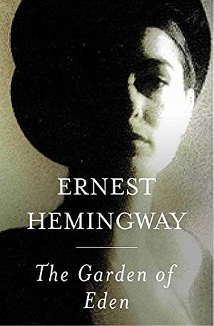 The Garden of Eden by Ernest Hemingway