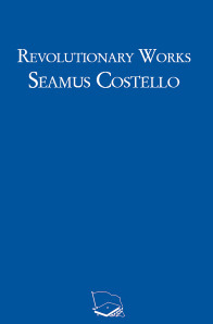 Revolutionary Works by Seamus Costello