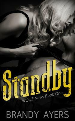 Standby: An Enemies to Lovers Romance by Brandy Ayers