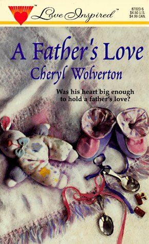 A Father's Love by Cheryl Wolverton