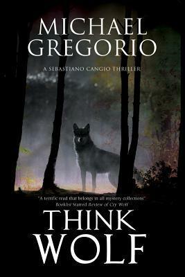 Think Wolf by Michael Gregorio