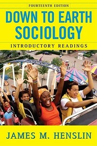 Down to Earth Sociology: 14th Edition: Introductory Readings, Fourteenth Edition by James M. Henslin