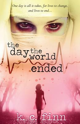 The Day The World Ended by K.C. Finn