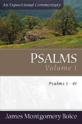 Psalms: Psalms 1-41 by James Montgomery Boice