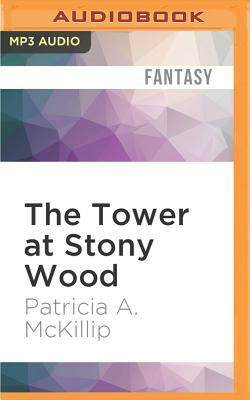 The Tower at Stony Wood by Patricia A. McKillip