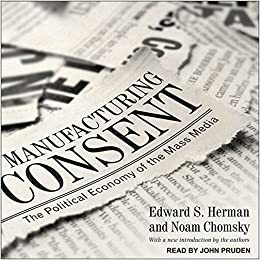 Manufacturing Consent Lib/E: The Political Economy of the Mass Media by Edward S Herman, Noam Chomsky