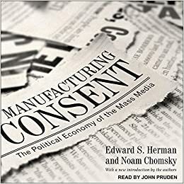 Manufacturing Consent Lib/E: The Political Economy of the Mass Media by Noam Chomsky, Edward S Herman