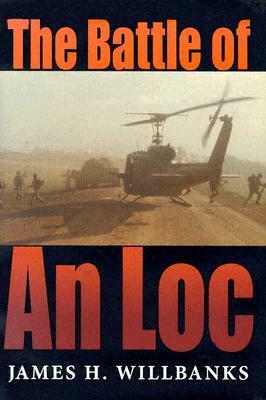 The Battle of An Loc by James H. Willbanks