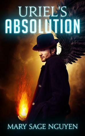 Uriel's Absolution by Mary Sage Nguyen