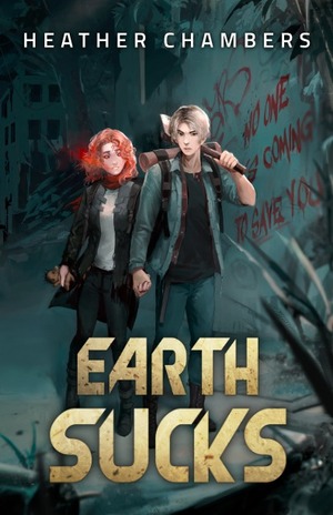 Earth Sucks by Heather Chambers