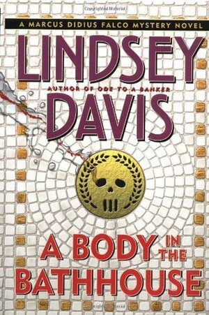 A Body in the Bathhouse by Lindsey Davis