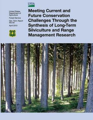 Meeting Current and Future Conservation Challenges Through the Synthesis of Long-Term Silviculture and Range Management Research by U. S. Department of Agriculture