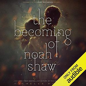 The Becoming of Noah Shaw by Michelle Hodkin