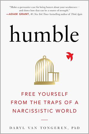 Humble: Free Yourself from the Traps of a Narcissistic World by Daryl Van Tongeren