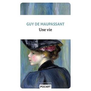 Une vie by Guy de Maupassant