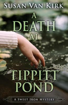 A Death at Tippitt Pond by Susan Van Kirk