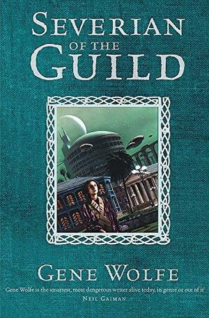 Severian of the Guild by Gene Wolfe