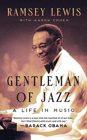 Gentleman of Jazz: A Life in Music by Aaron Cohen, Ramsey Lewis