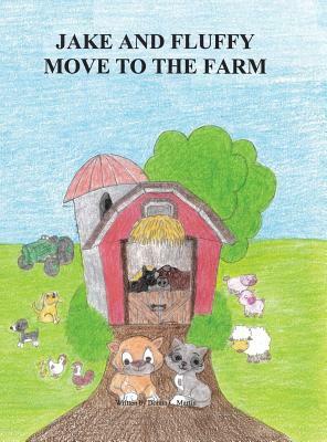 Jake and Fluffy Move to the Farm by Donna L. Martin