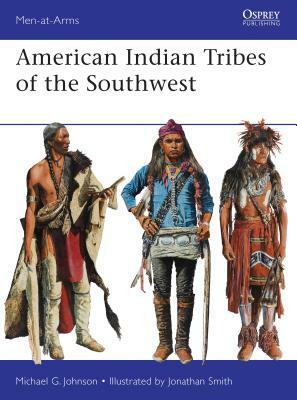 American Indian Tribes of the Southwest by Michael G. Johnson
