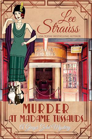 Murder at Madame Tussaud's by Lee Strauss, Lee Strauss