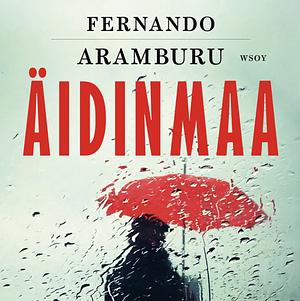 Äidinmaa by Fernando Aramburu