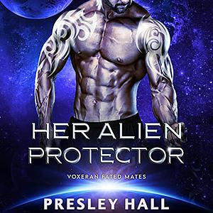 Her Alien Protector by Presley Hall