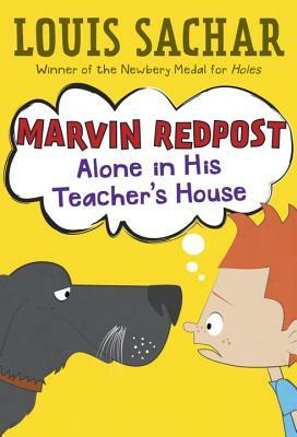 Marvin Redpost #4: Alone in His Teacher's House by Louis Sachar