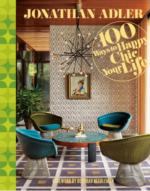 Jonathan Adler 100 Ways to Happy Chic Your Life by Jonathan Adler